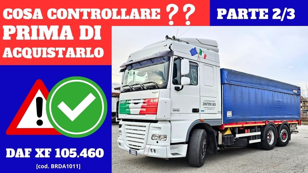 PARTE 2/3 - COME PROVARE UN CAMION IN VENDITA DAF XF 105.460 PRIMA DI ACQUISTARLO -  [BRDA1011]