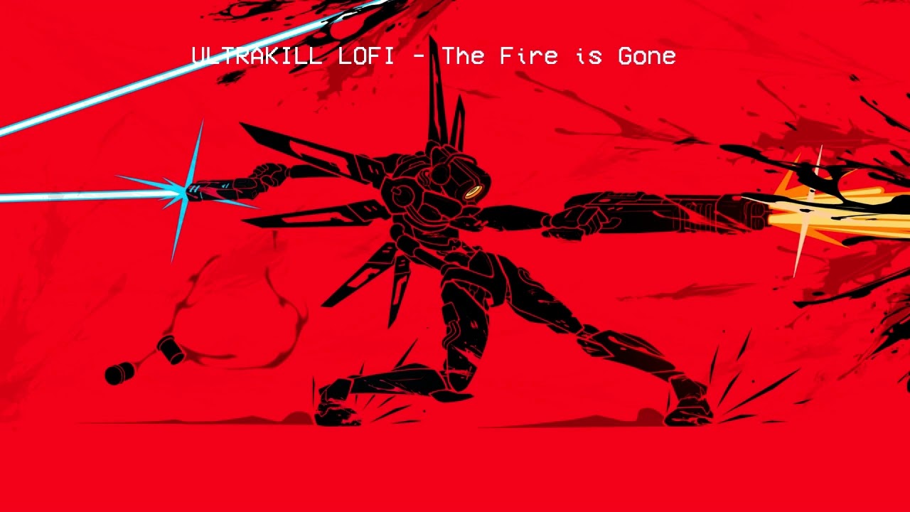 The Fire is Gone - Ultrakill Lofi