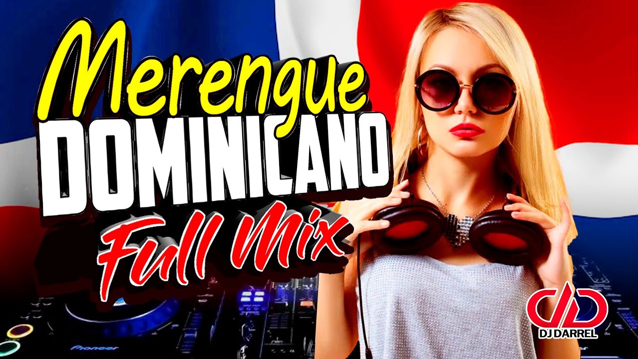 🔥MERENGUE MIX, LO MEJOR DEL MERENGUE DOMINICANO PARA BAILAR SIN PARAR  @DjDarrelElapoderado ✔