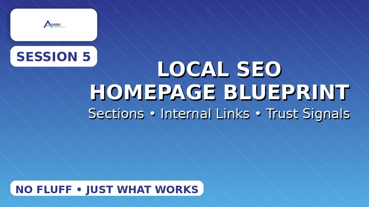 Local SEO Homepage Blueprint: Content Structure in Detail | Session 5