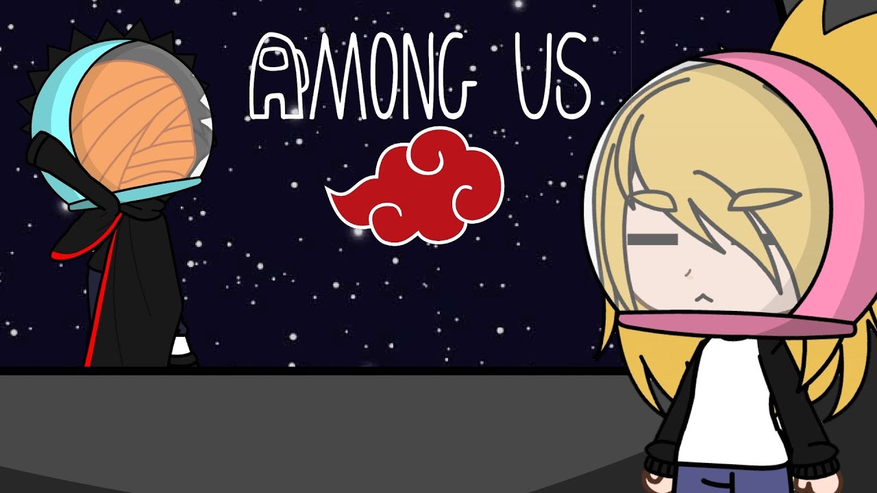 AKATSUKI NO AMONG US | GACHA CLUB PARTE 1