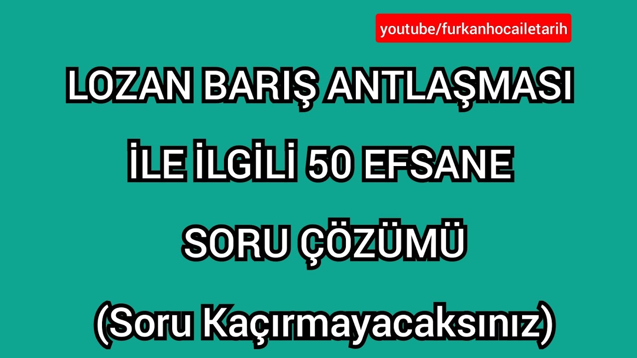 LOZAN BARIŞ ANTLAŞMASI İLE İLGİLİ EFSANE 50 SORU ÇÖZÜMÜ -#lozanantlaşması #kpss2022 #ayt2022 #lozan