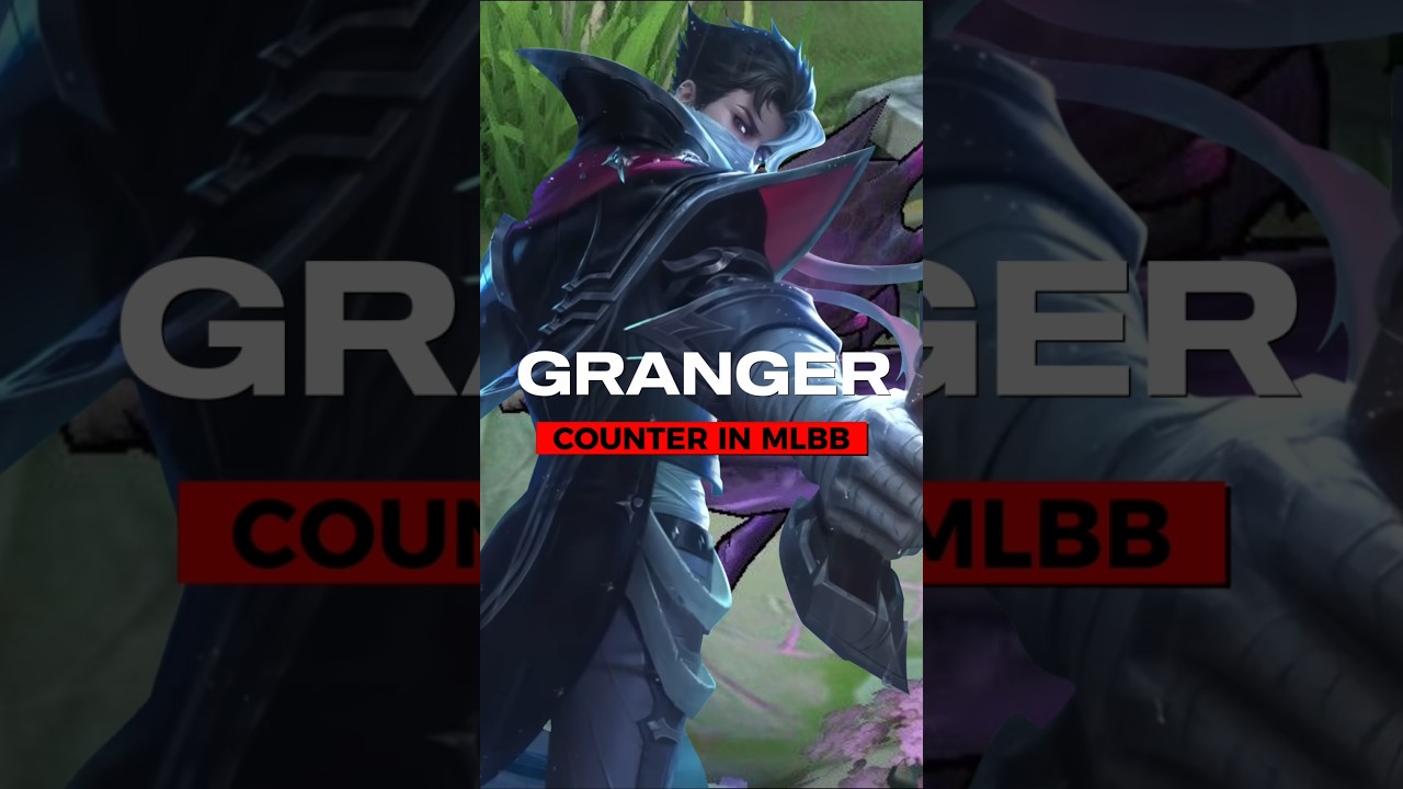 COUNTER GRANGER IN MLBB 