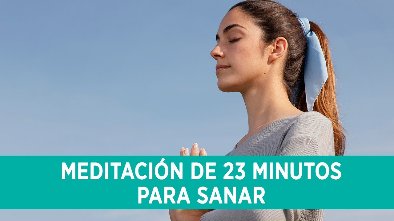 Meditación de 23 minutos para sanar (perdón y el auto perdón)