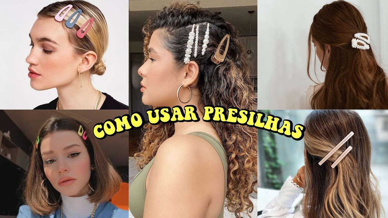 Penteados com presilhas.