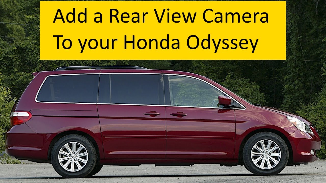 Install a Rear view camera in a 2007 Honda Odyssey