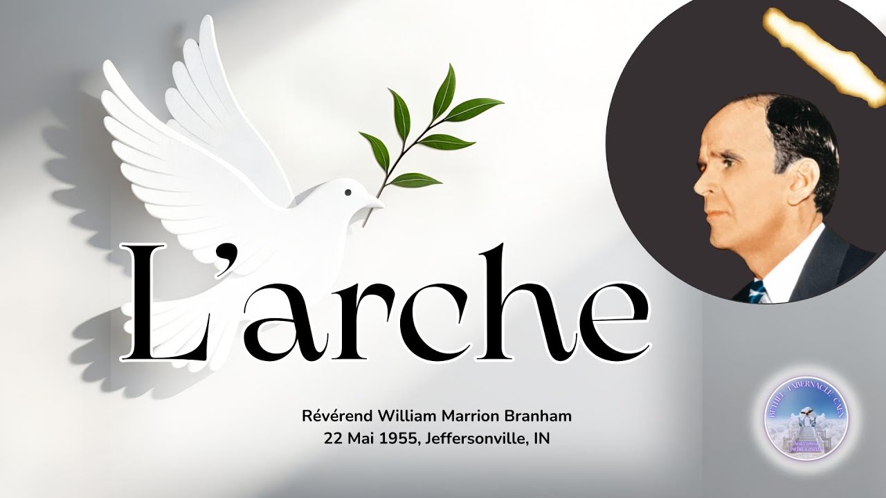 L'arche, Rev. William Marrion Branham, 55-0522, #williammarrionbranham #sermon #message