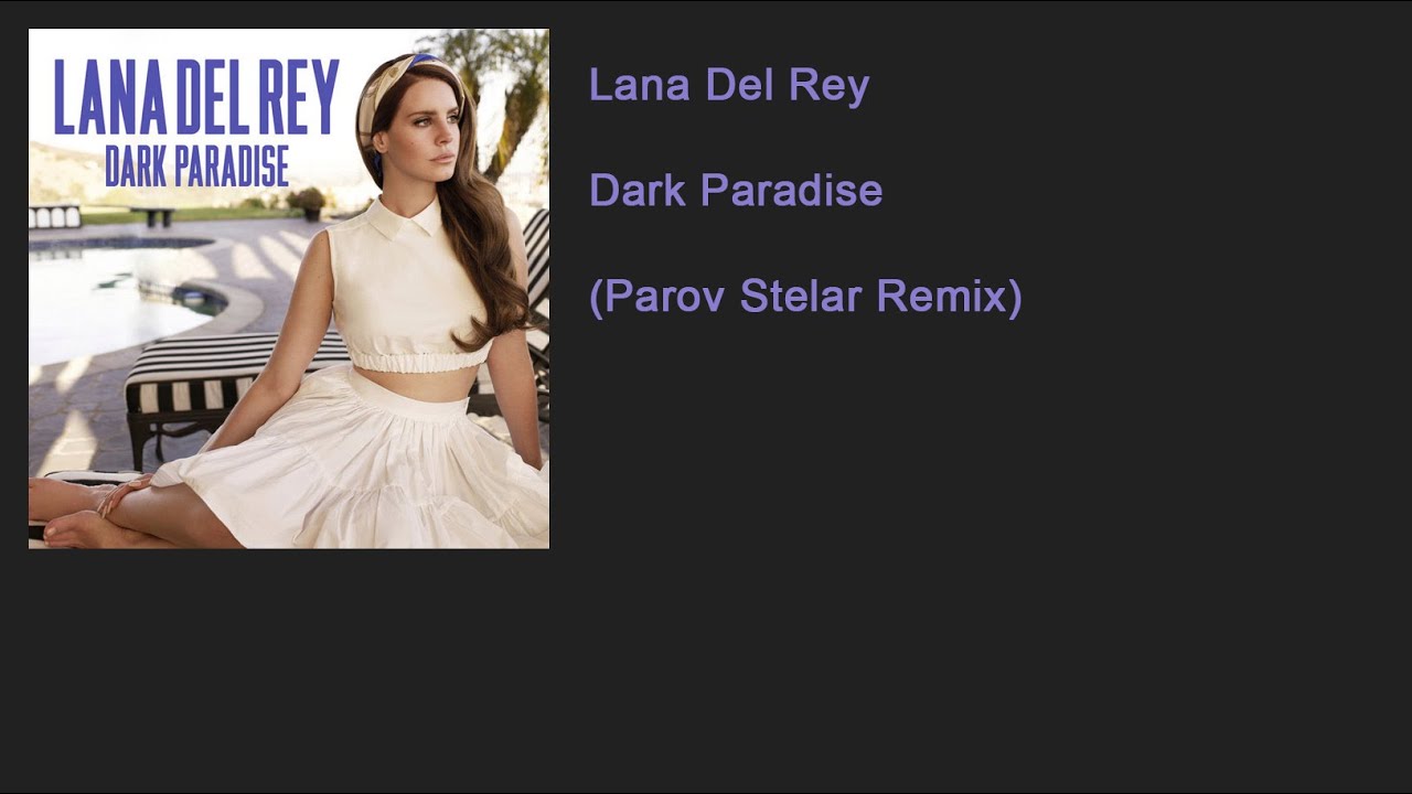 Lana Del Rey - Dark Paradise (Parov Stelar Remix)