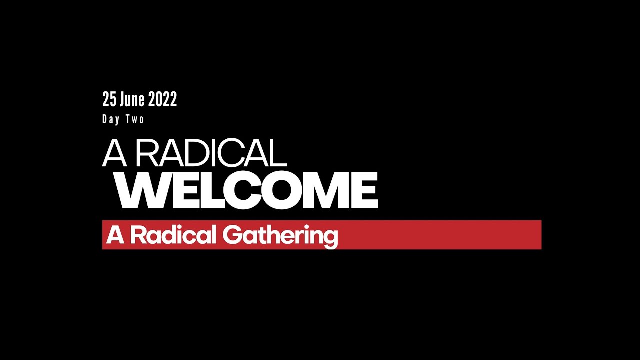 Welcome & Intros - A Radical Gathering - Day Two