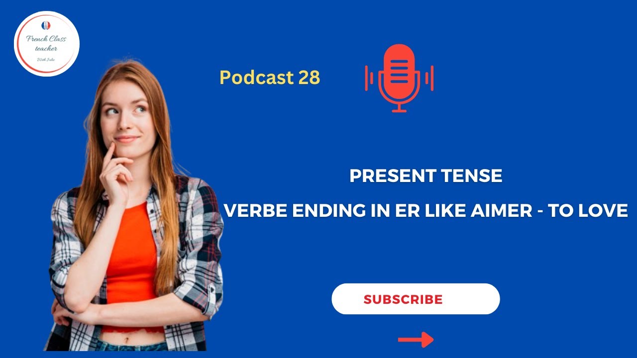 Present tense: Verbe ending in ER like Aimer - to love