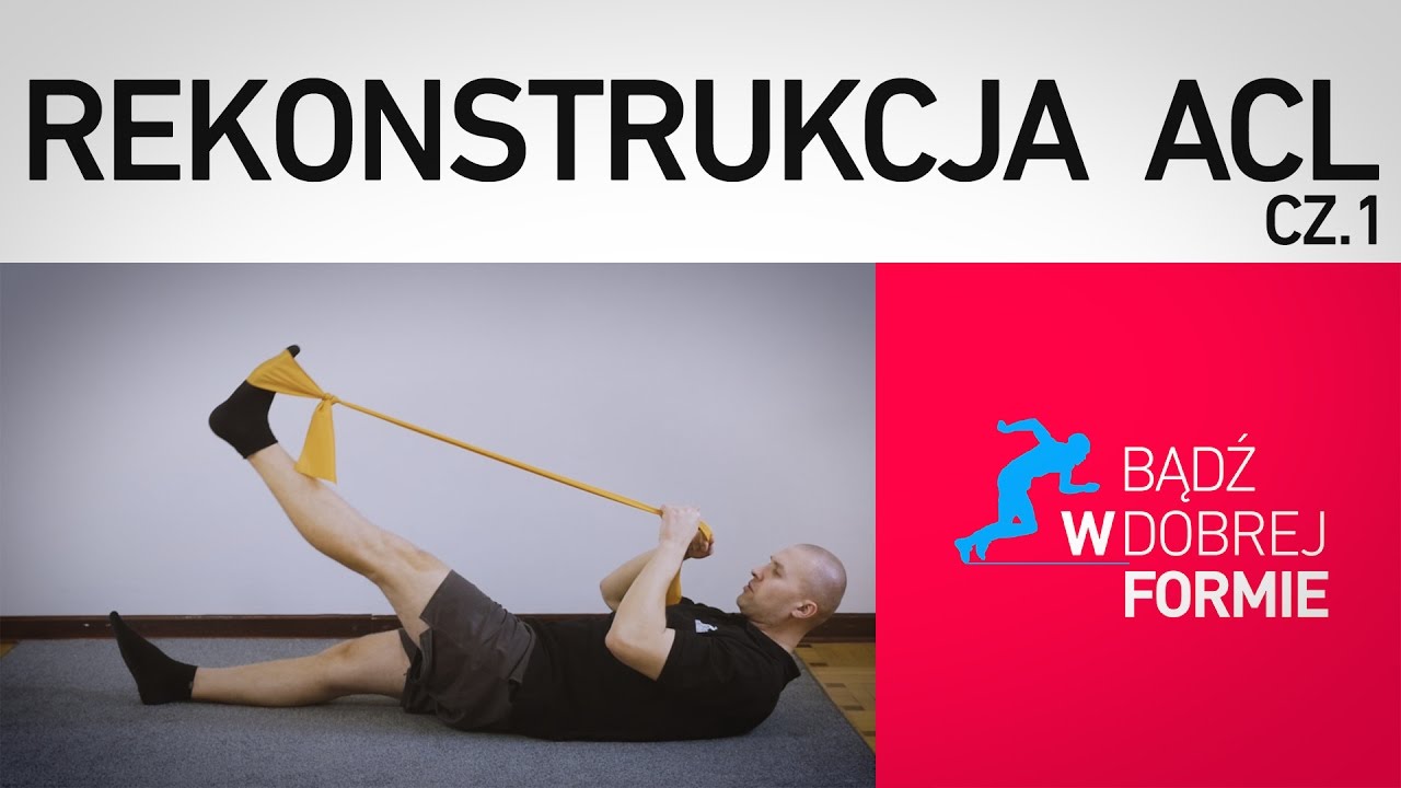 Rehabilitacja ACL po rekonstrukcji cz.1