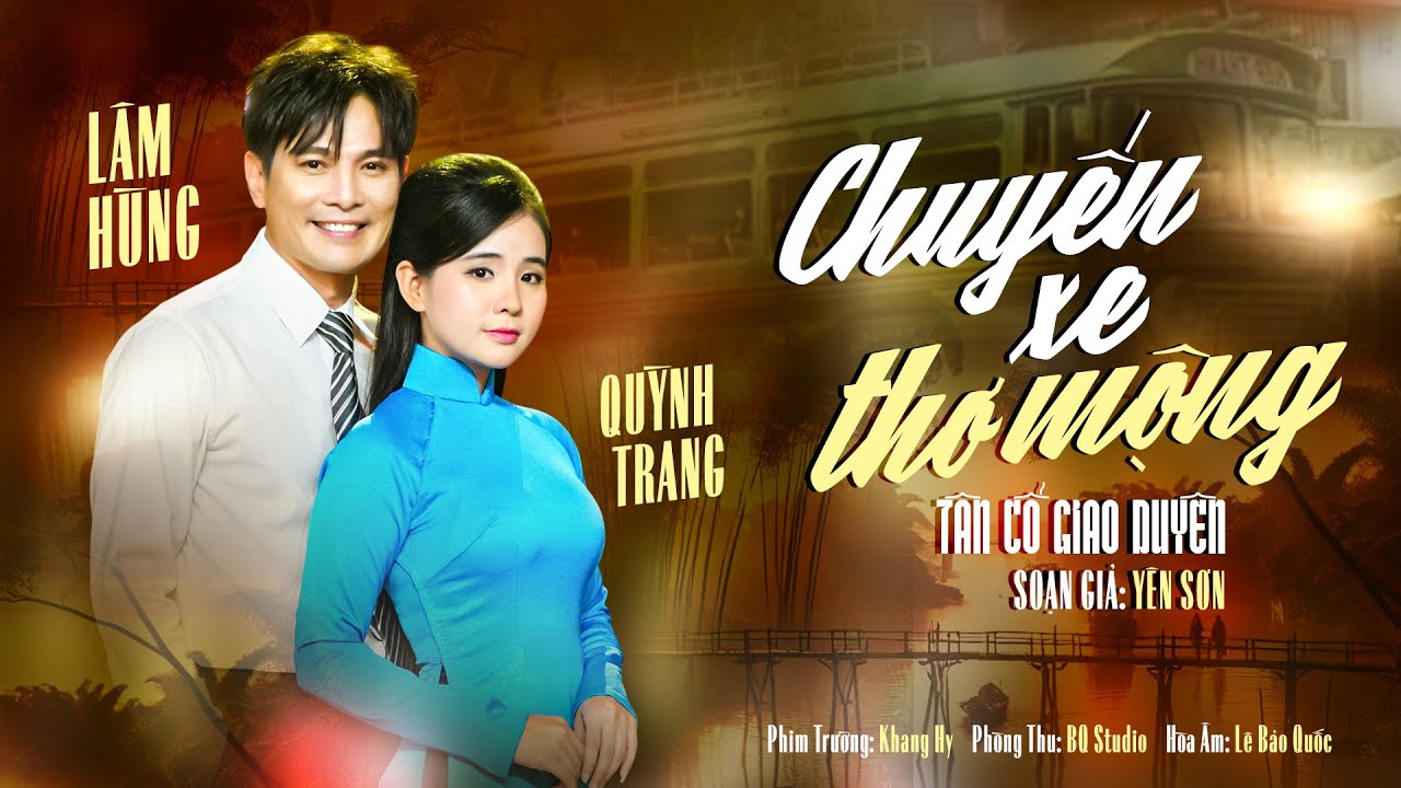 Chuyến Xe Thơ Mộng - Lâm Hùng ft Quỳnh Trang | Song ca Tân Cổ Giao Duyên Mới Nhất