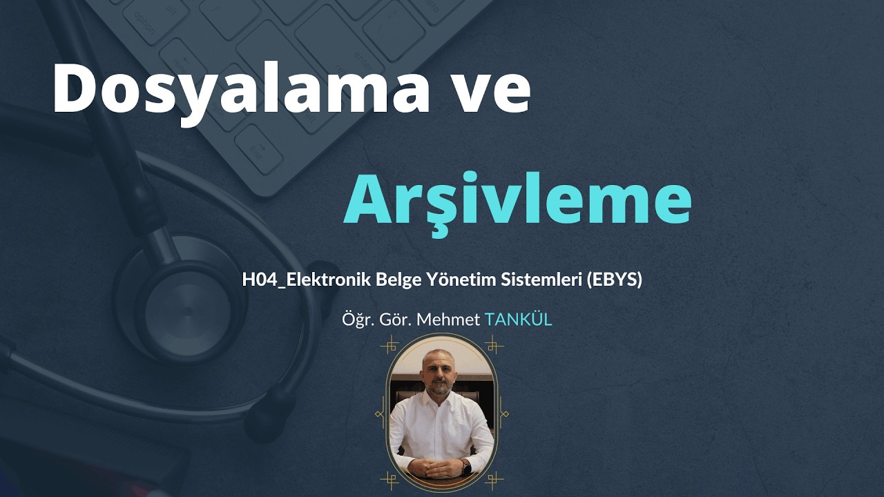 Tıbbi Dokümantasyon ve Sekreterlik | Dosyalama ve Arşivleme | H04 Elektronik Belge Yönetim Sis.