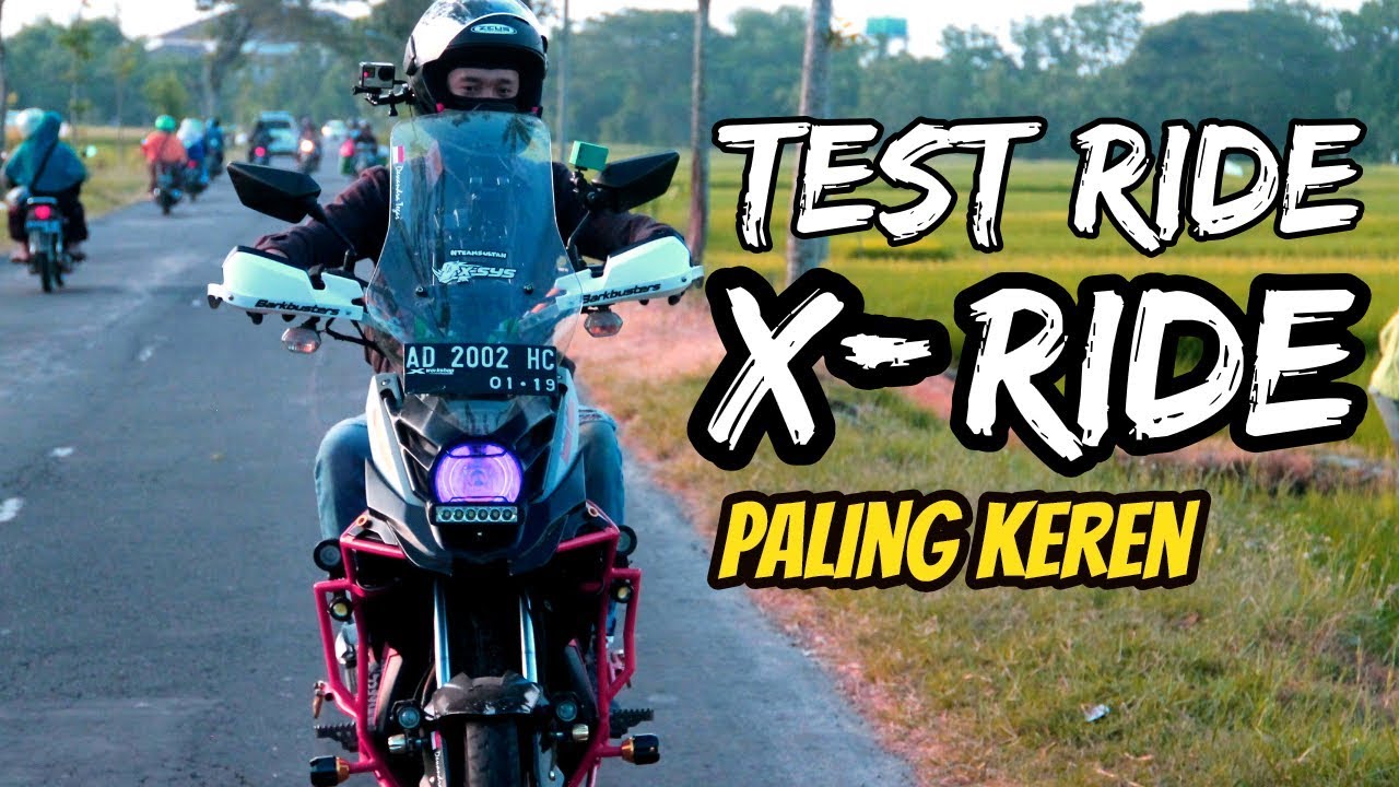 TEST RIDE X-RIDE ADVENTURE PALING KEREN SE-INDONESIA