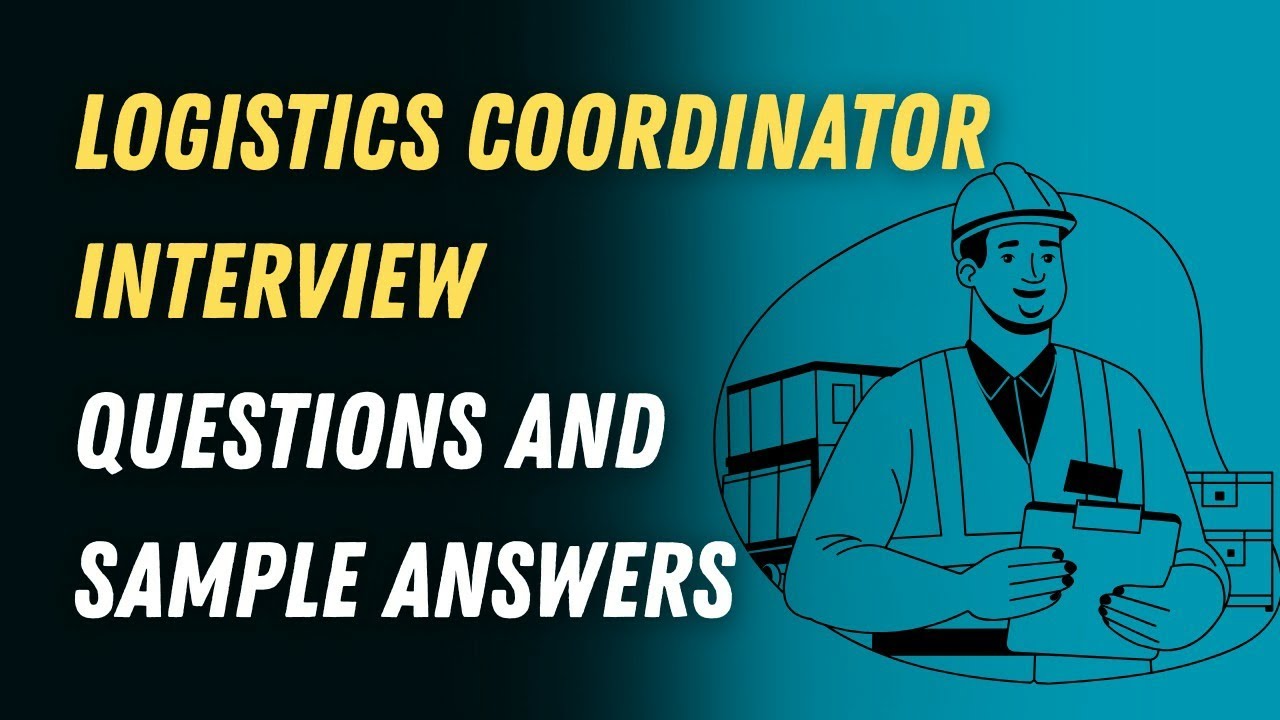 Logistics Coordinator Interview Questions and Sample Answers