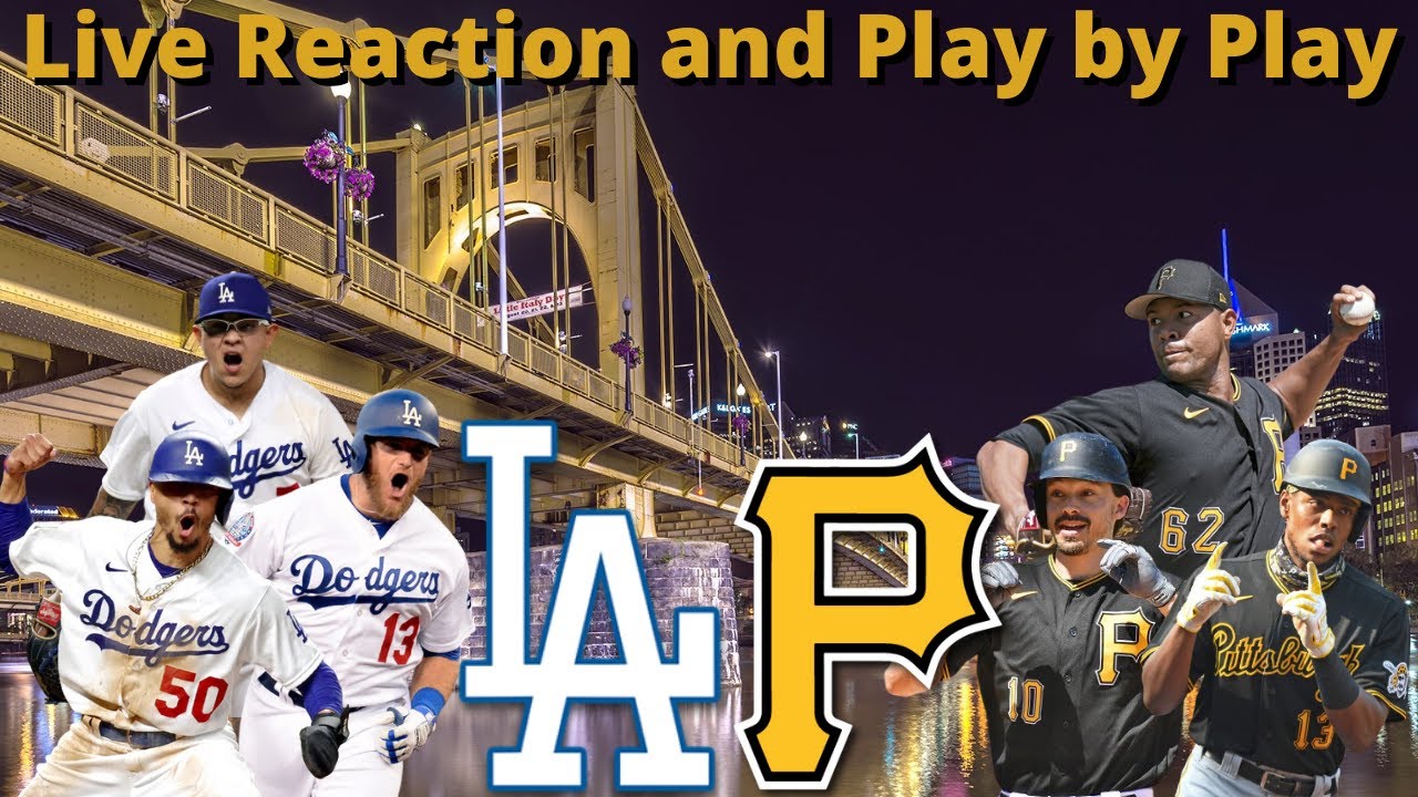Los Angeles Dodgers vs Pittsburgh Pirates | Live Reaction and Play by Play