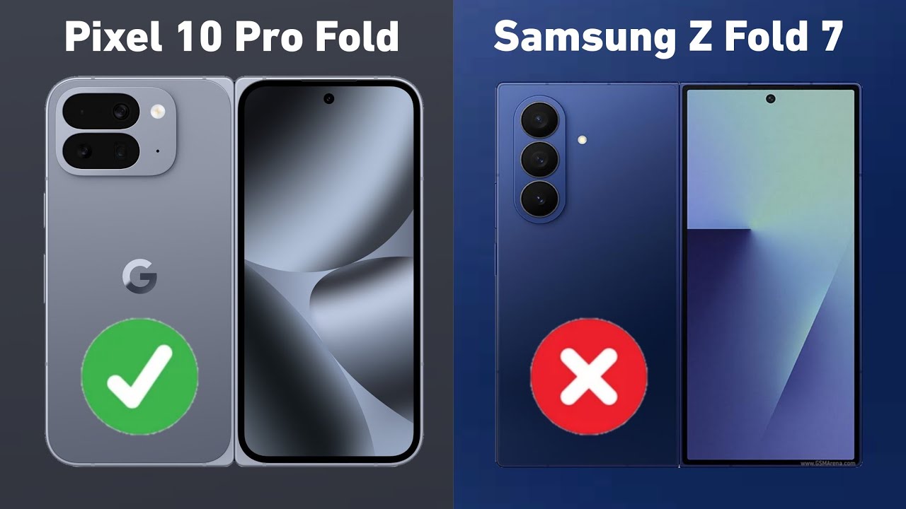 Google Pixel 10 Pro Fold Vs Samsung Galaxy Z Fold 7