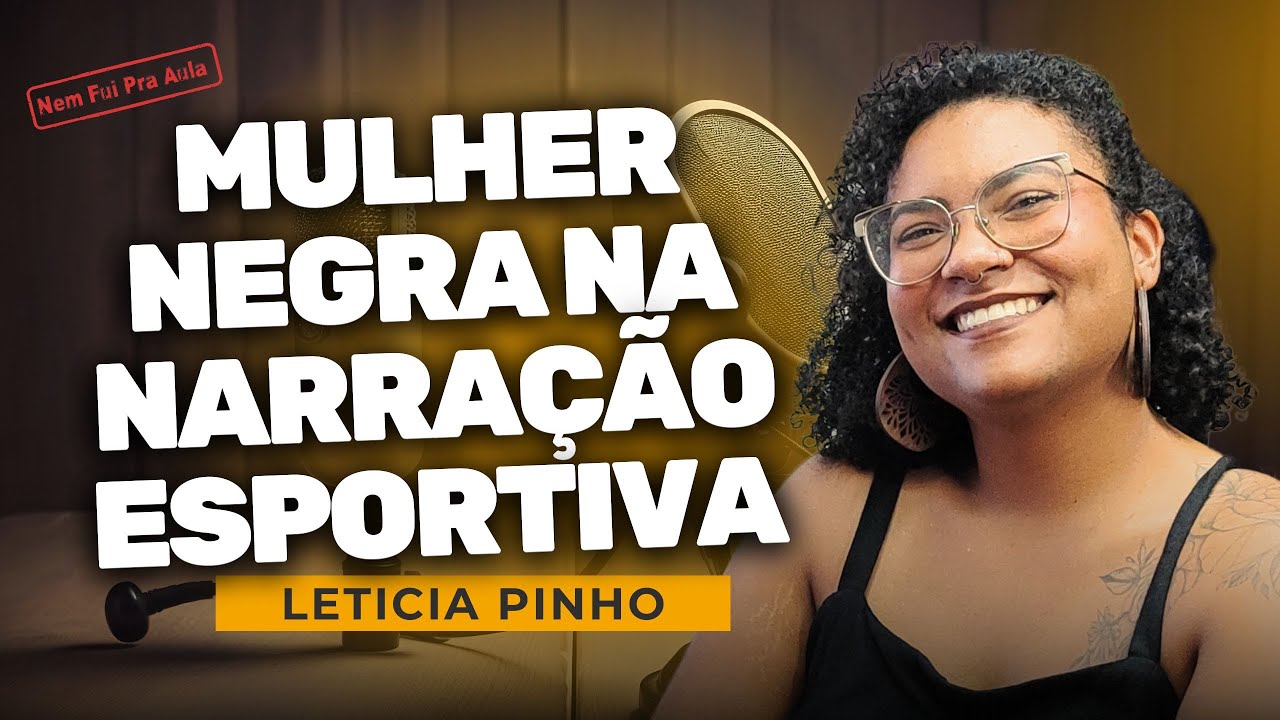 Futebol Narrado por Mulher Incomoda Muita Gente | Letícia Pinho - NEM FUI PRA AULA