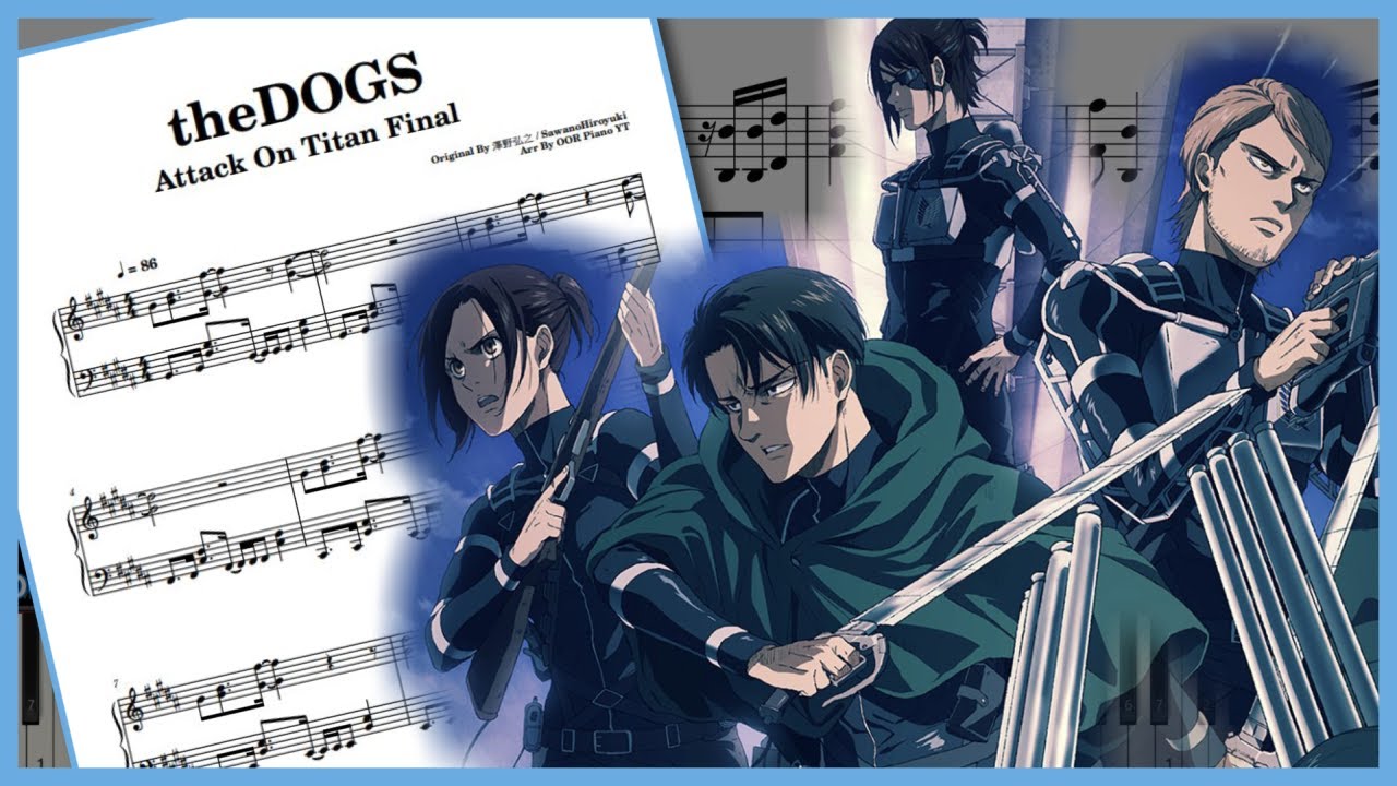 【鋼琴樂譜】theDOGS / 澤野弘之 / SawanoHiroyuki / 進擊的巨人/ By OOR piano