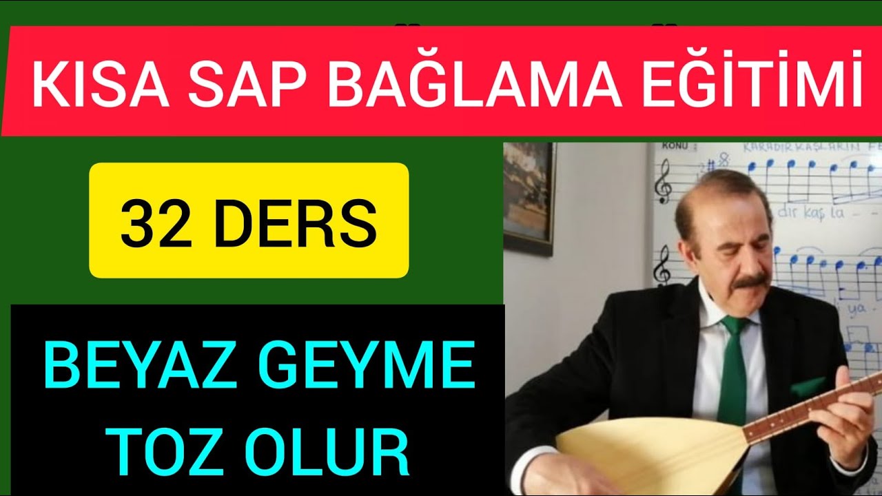 32 Ders Kısa Sap Bağlama Saz  Dersi-Beyaz Giyme Toz Olur-Nota solfej eğitim.Bahattin Turan