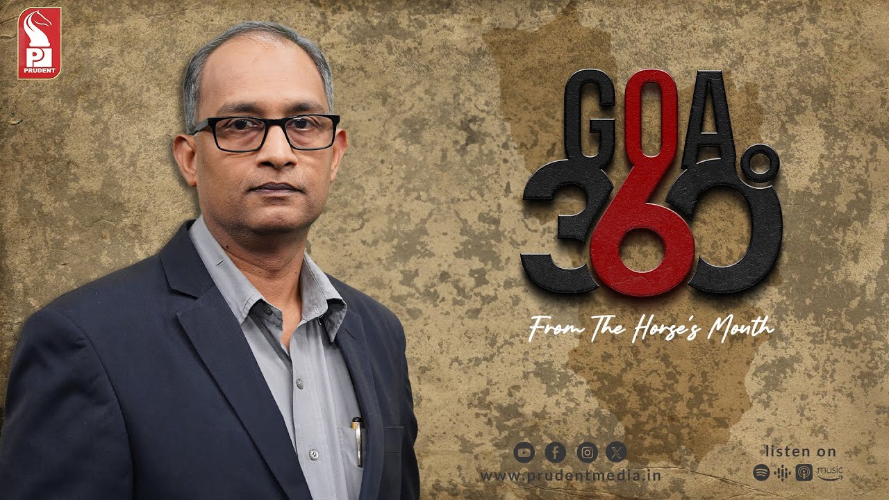 Goa 360 with Suyash Gaunekar | Ground Zero | Prudent | 160824
