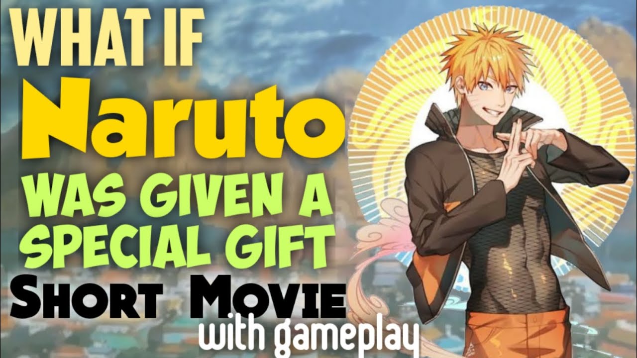 What if Naruto was given a special gift Short Movie ft Naruto gameplay
