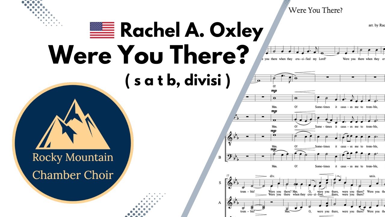 Were You There? | RACHEL A. OXLEY | SATB divisi | Rocky Mountain Chamber Choir | Demo Recording