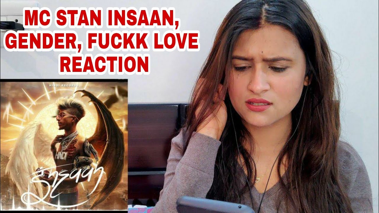 MC STAN - INSAAN, GENDER, FUCKK LOVE Reaction (Official Audio) | INSAAN | 2022