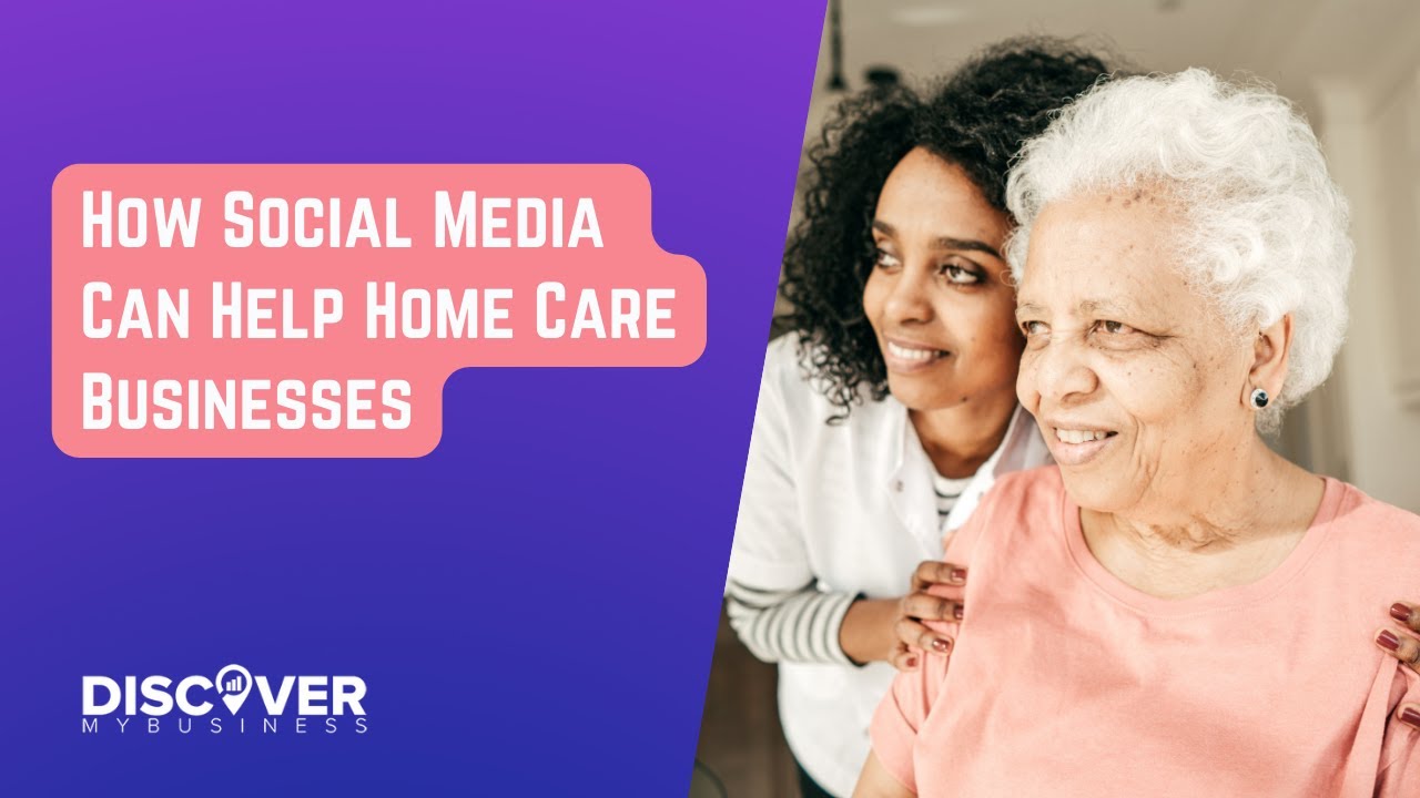 How Social Media Can Help Home Care Businesses
