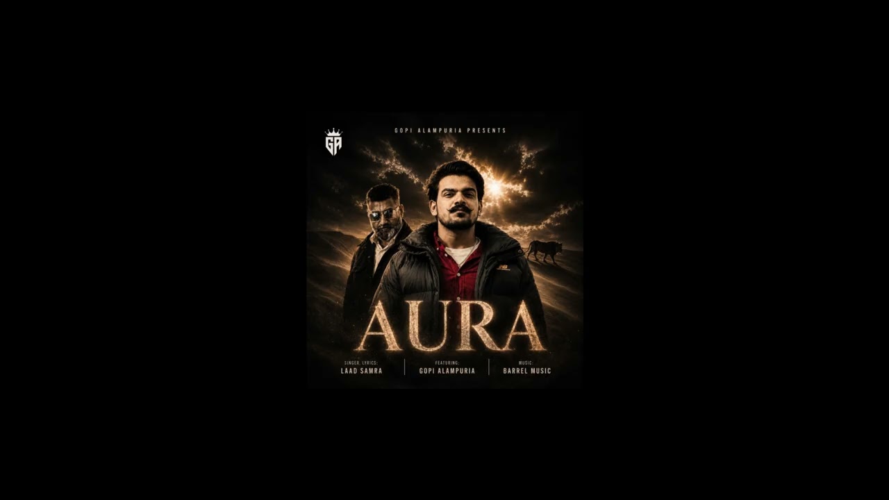 Aura - Laad Samra | Gopi Alampuria | Latest Punjabi Song 2026