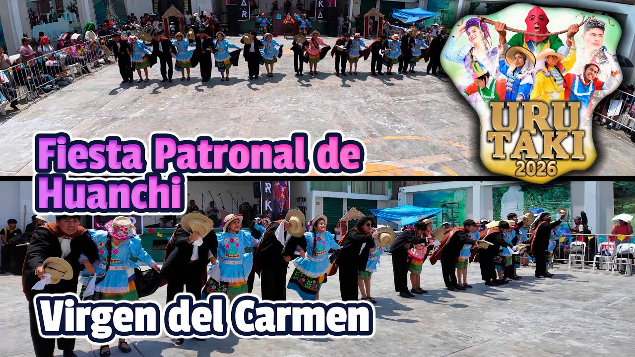 Fiesta Patronal de Huanchi - Ancash - Virgen del Carmen / Uru Taki 2026 Yawar Marka