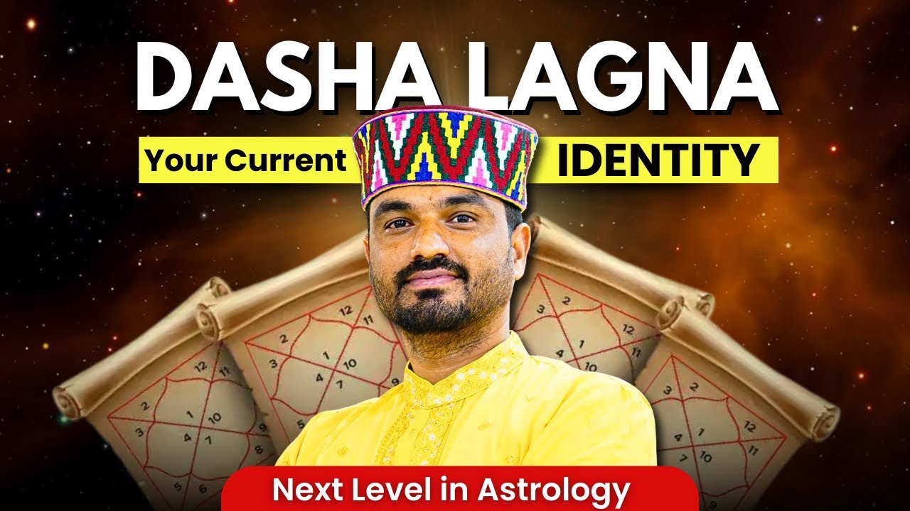 Dasha Lagna: The Hidden Ascendant Running Your Life Today/Predict Your Life Events 