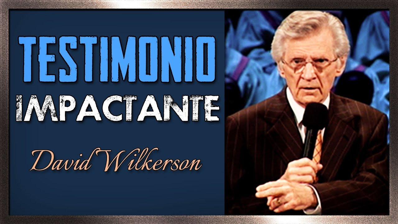 Testimonio de David Wilkerson