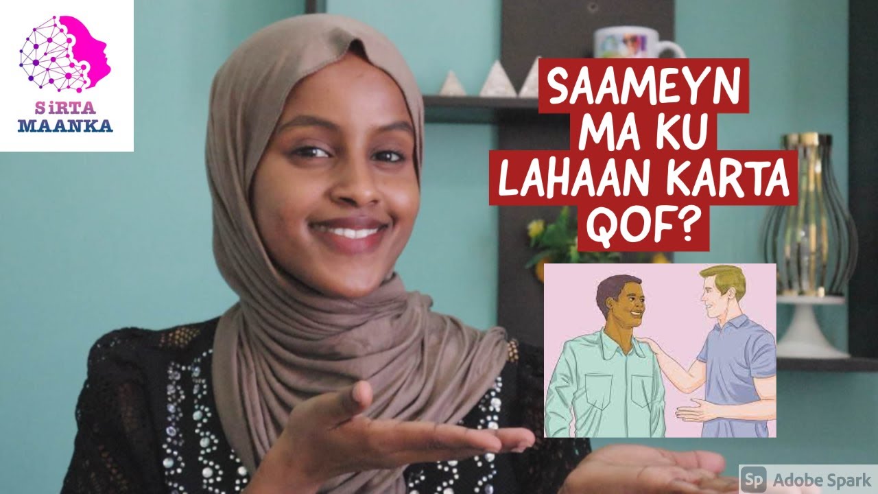 MA OGTAHAY INAAD QOF KASTA SAAMEYN KU YEELAN KARTID