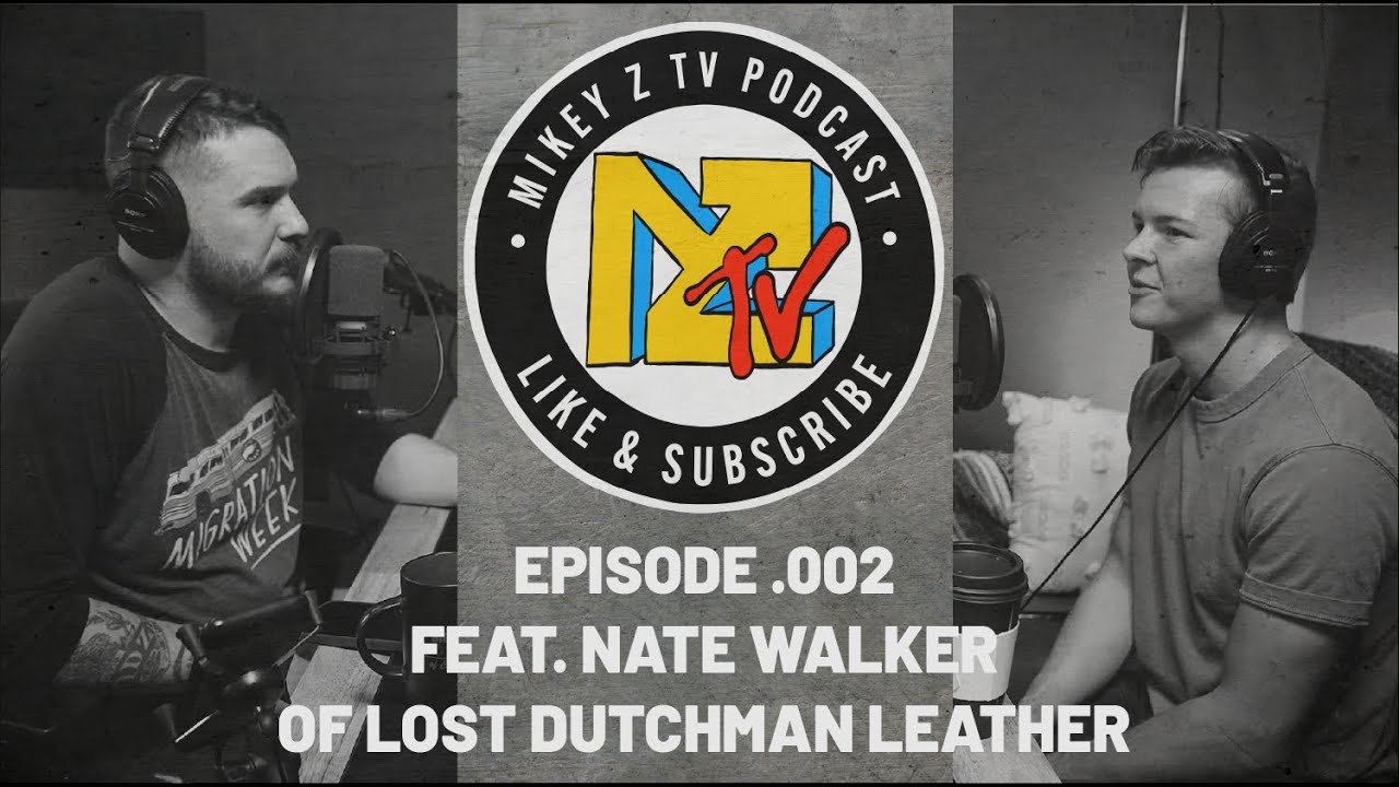 Nate Walker of Lost Dutchman Leather | Mikey Z TV Podcast Episode .002
