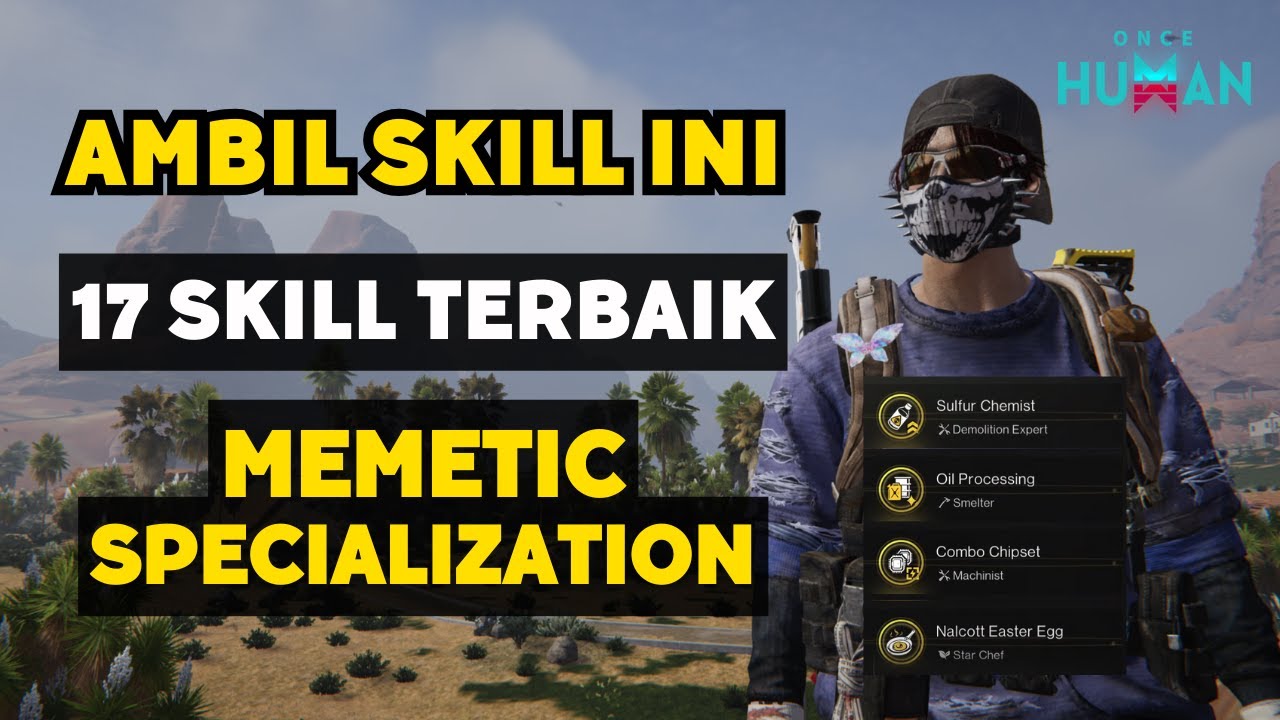 17 Skill Terbaik Memetic Specialization bikin mudah gameplay Update Fitur Memory Fragment Once Human