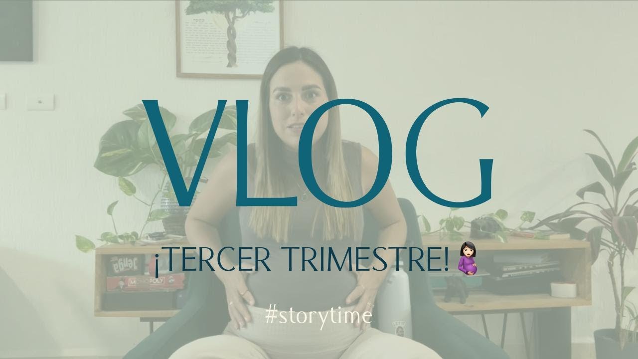 mi TERCER TRIMESTRE del EMBARAZO!! -Vlog Español