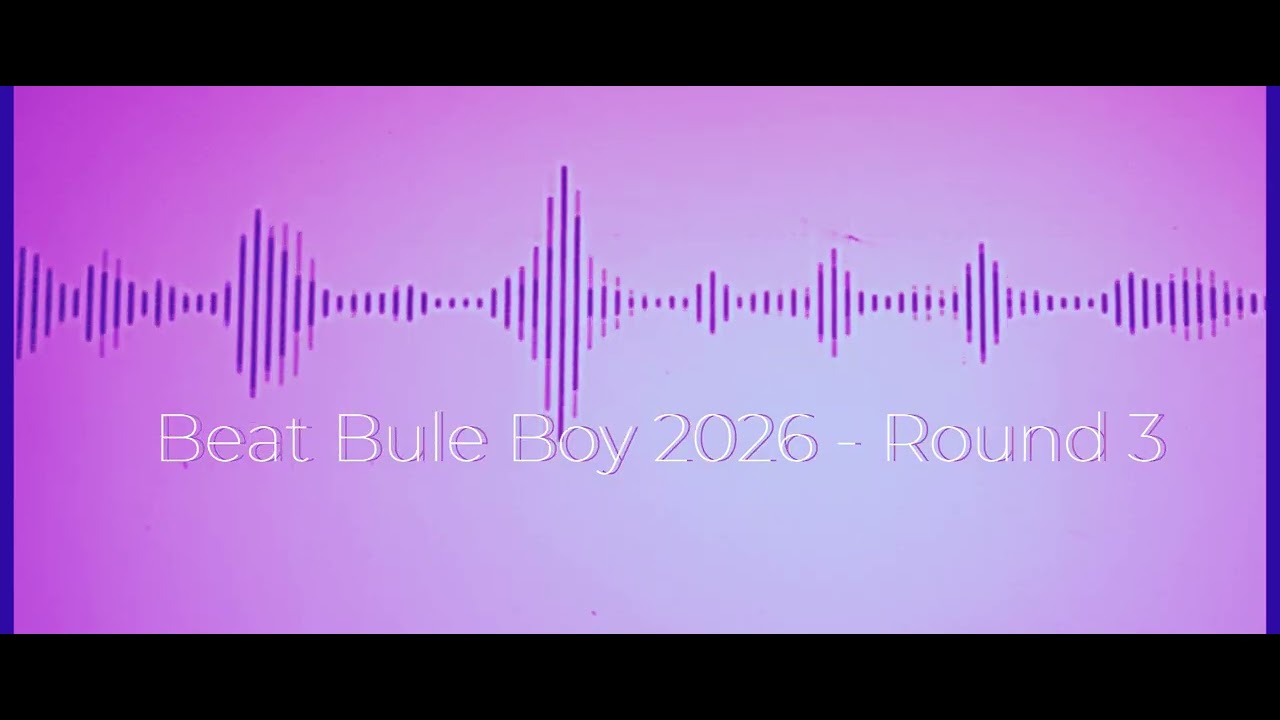 Beat Bule Boy 2026 - Round 3