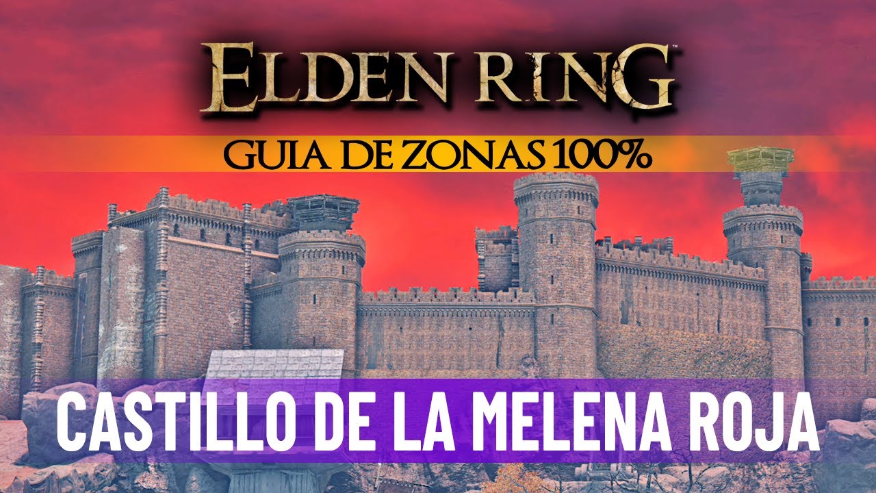 Elden Ring Guia de Zonas 100% CASTILLO DE LA MELENA ROJA Todos los objetos, secretos, atajos