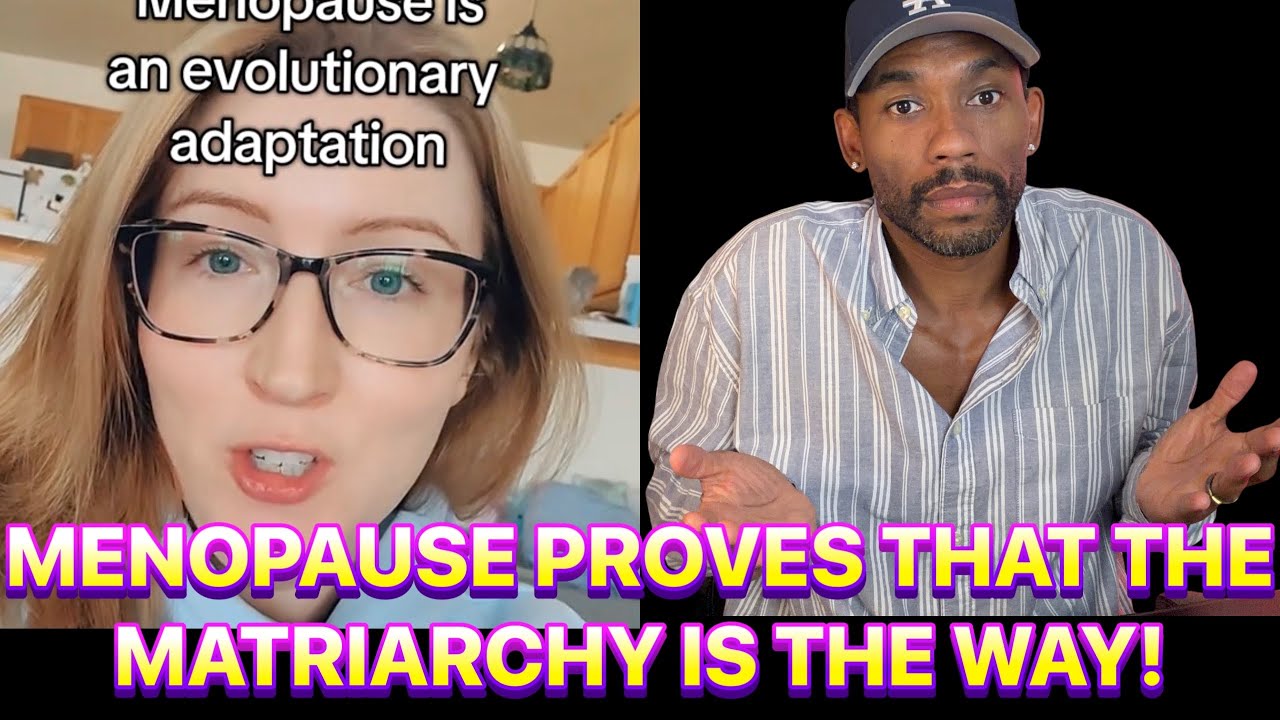 HUMANS ARE MATRIARCHAL AND MENOPAUSE PROVES IT! 