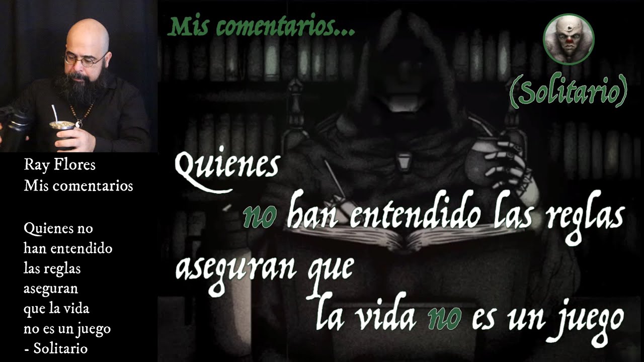 Quienes no han entendido las reglas aseguran que la vida no es un juego | Solitario: Mis comentarios