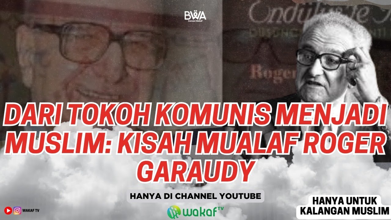DARI TOKOH KOMUNIS MENJADI MUSLIM: KISAH MUALAF ROGER GARAUDY