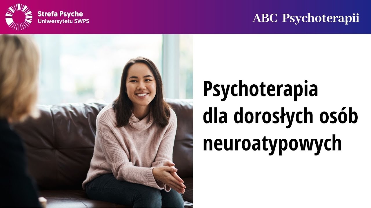 Psychoterapia dla dorosłych os&oacute;b neuroatypowych - Agata Wasilkiewicz, Zofia Szynal