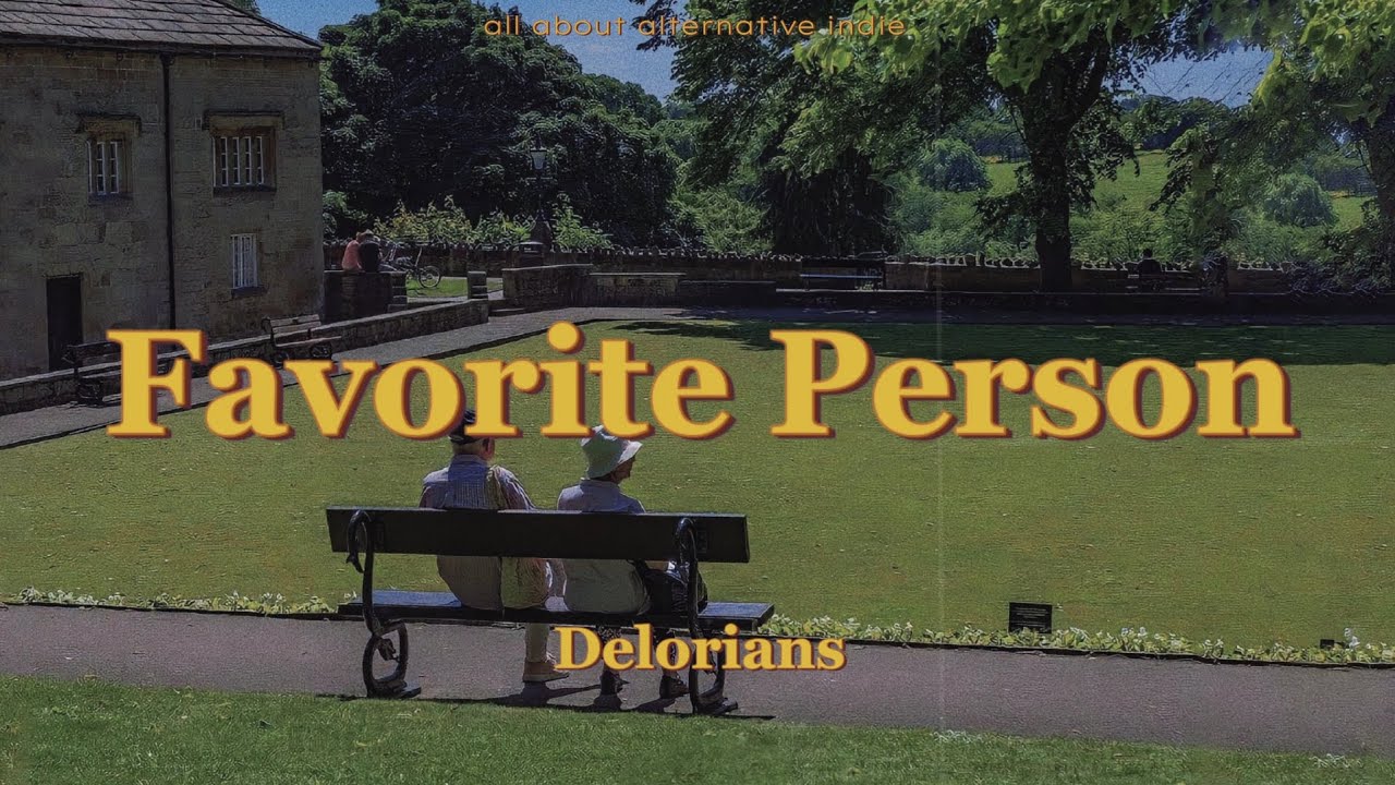 Delorians - Favorite Person (lyrics)