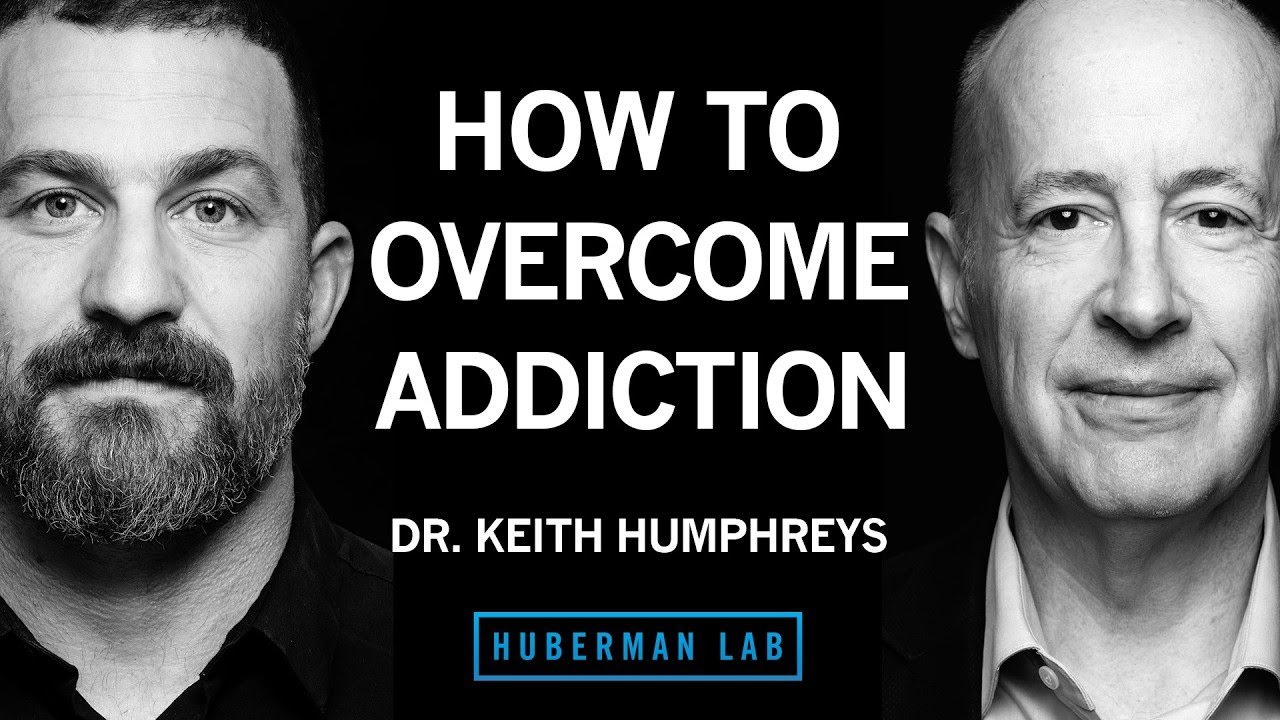 How to Overcome Addiction to Substances or Behaviors | Dr. Keith Humphreys