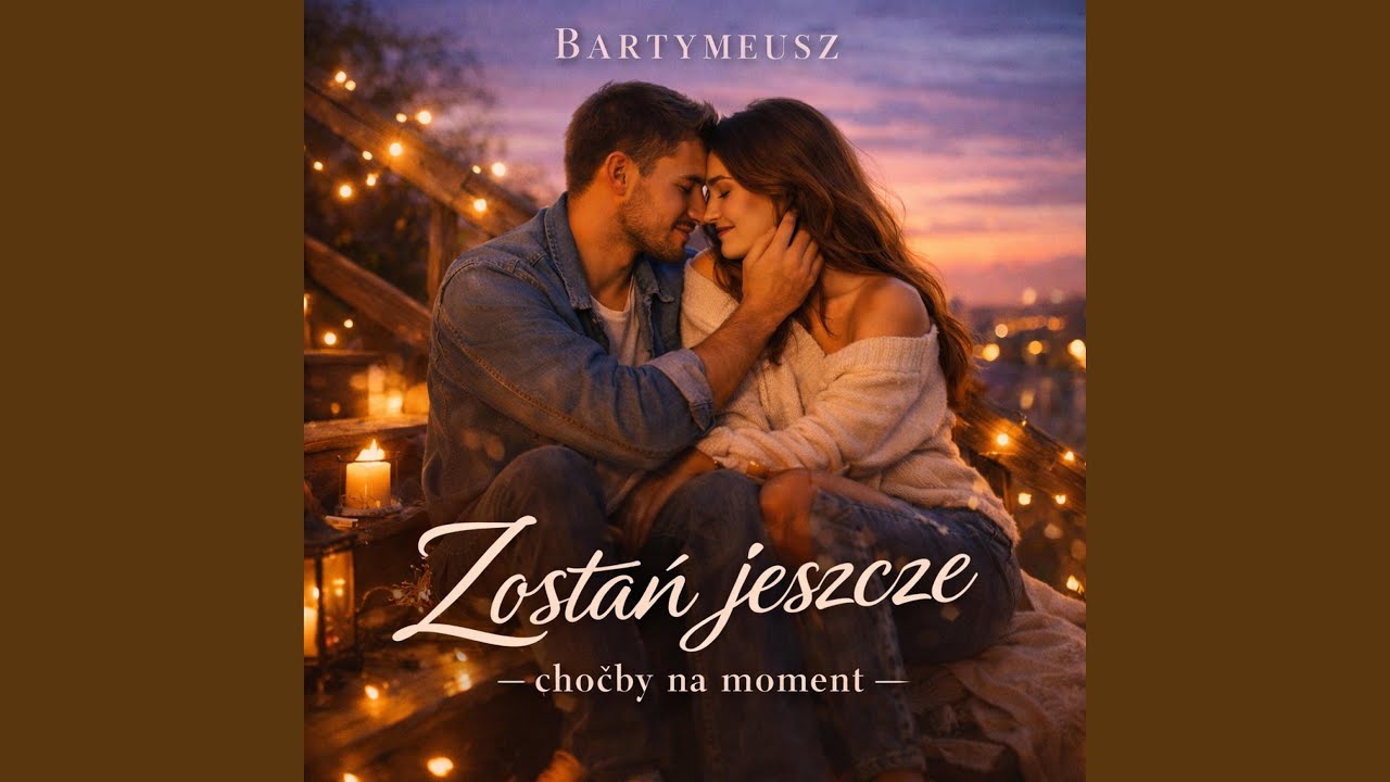 ZOSTAŃ JESZCZE CHOĆBY NA MOMENT