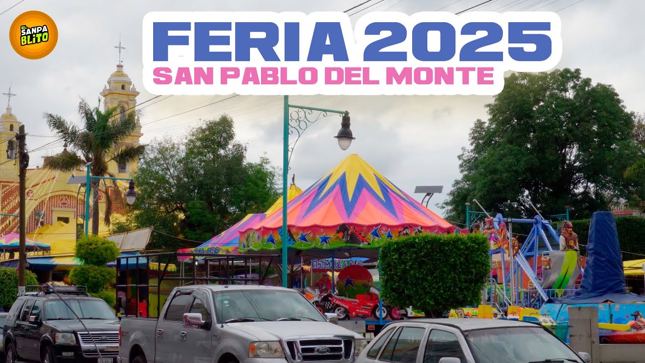 FERIA SAN PABLO DEL MONTE 2025 / TLAXCALA