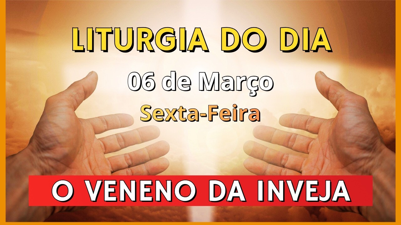 LITURGIA DIÁRIA | EVANGELHO DO DIA 06/03/2026 | LITURGIA DO DIA EM ÁUDIO