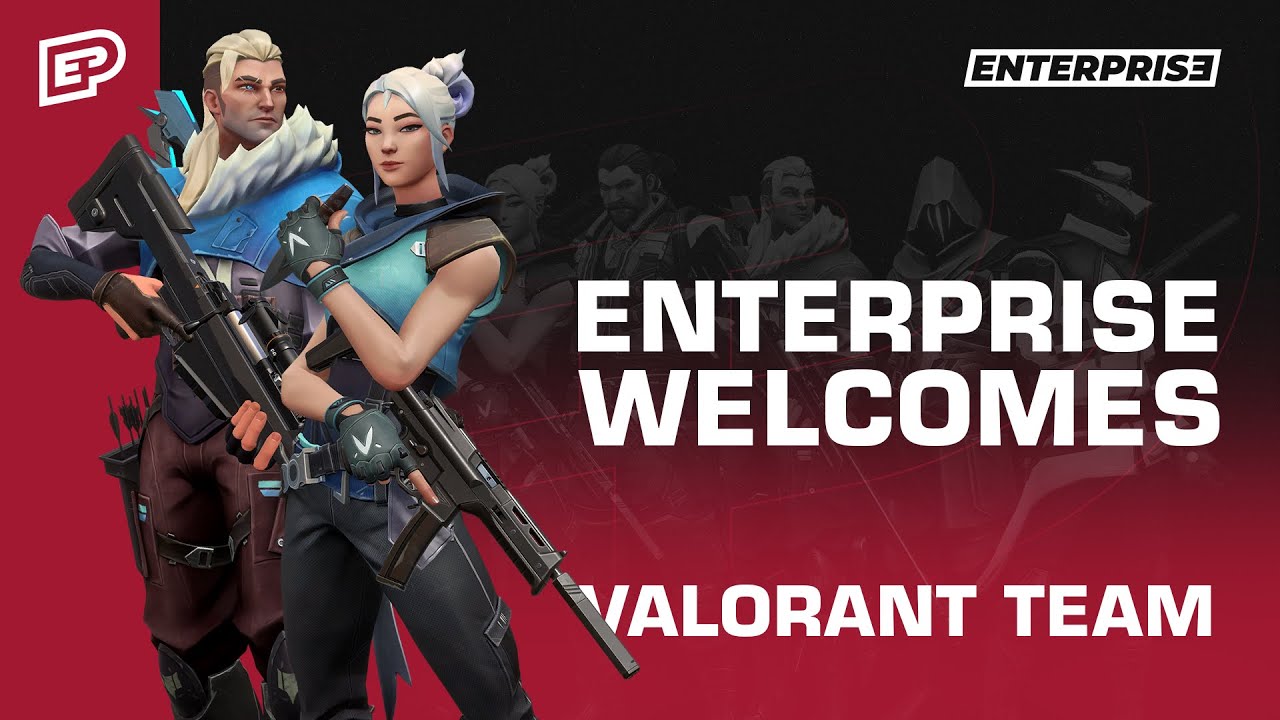 ENTERPRISE Welcomes VALORANT Team | ENTERPRISE VALORANT