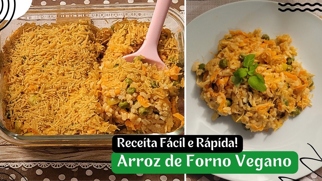 Arroz de Forno Vegano: Receita Fácil e Rápida! Aproveite as sobras de arroz.